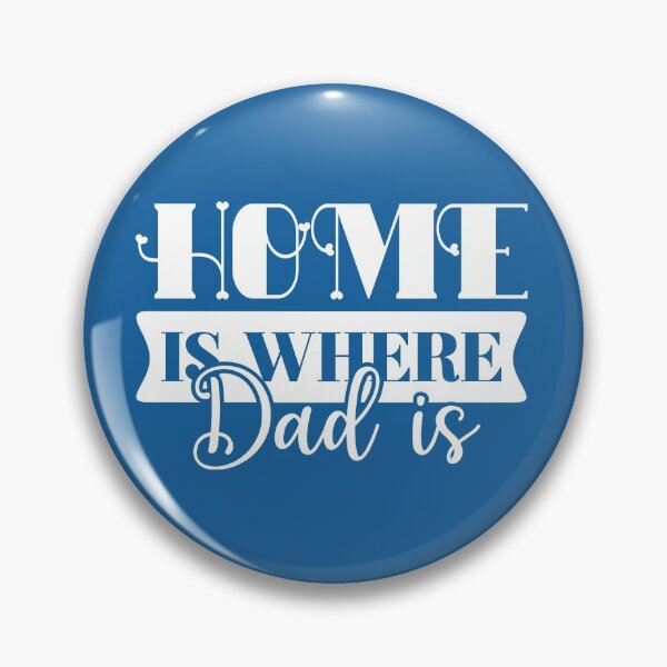 Item preview, Home is where Dad is designed and sold by AnveeBubbles.