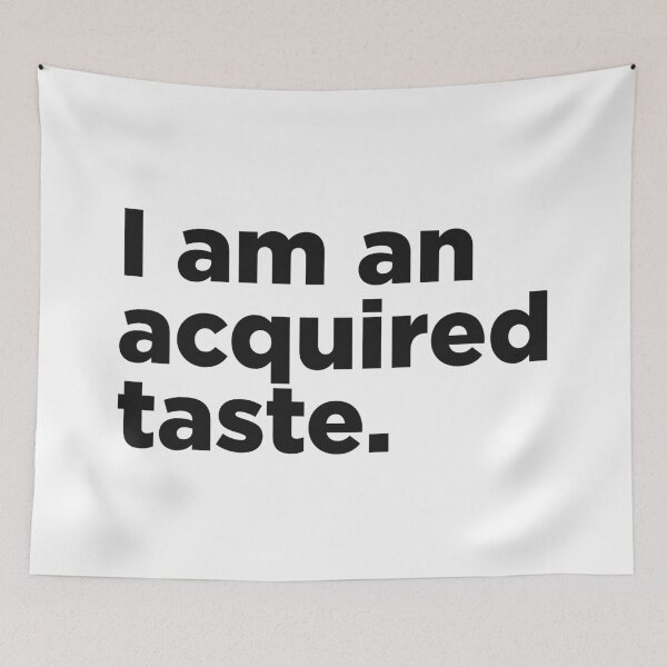 Item preview, I Am An Acquired Taste. designed and sold by Memefy.
