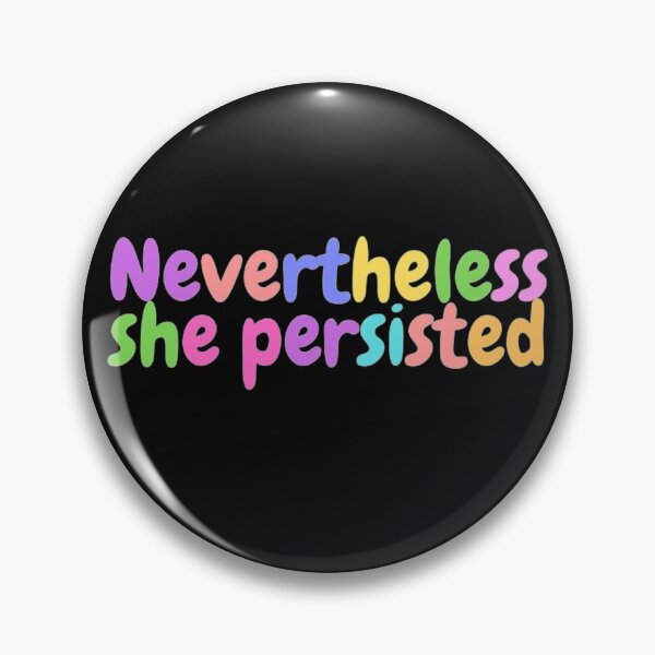 Item preview, Nevertheless she persisted designed and sold by smrithi2936.