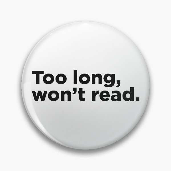 Item preview, Too Long, Won't Read. designed and sold by Memefy.