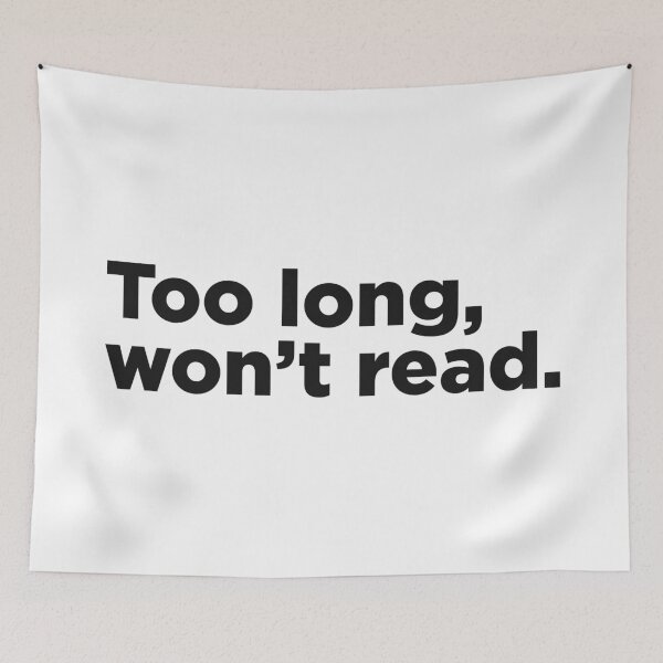 Item preview, Too Long, Won't Read. designed and sold by Memefy.