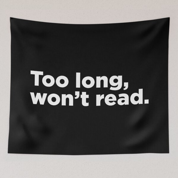 Item preview, Too Long, Won't Read. 2 designed and sold by Memefy.