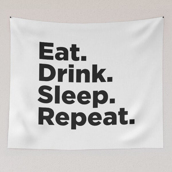 Item preview, Eat Drink Sleep Repeat. designed and sold by Memefy.