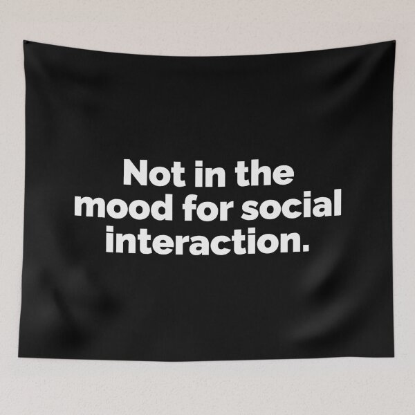 Item preview, Not in the mood for social interaction designed and sold by 23mangoes.