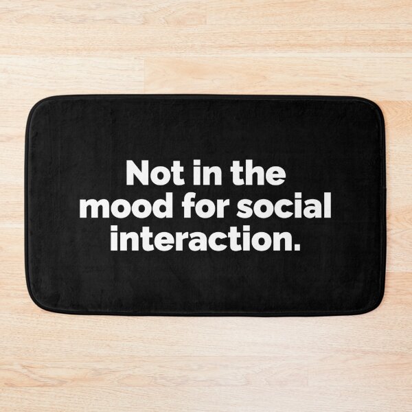 Item preview, Not in the mood for social interaction designed and sold by 23mangoes.