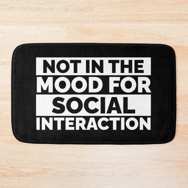 Item preview, Not in the mood for social interaction designed and sold by 23mangoes.