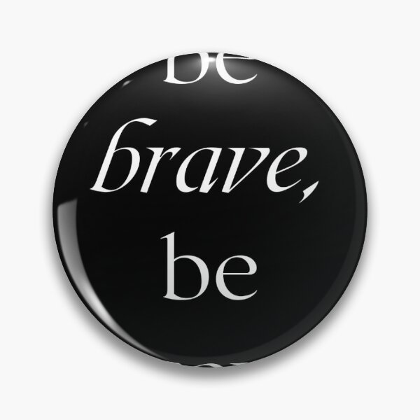 Item preview, Be Brave be You designed and sold by Salima Louis.