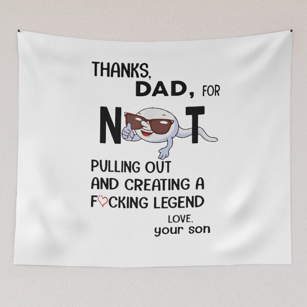 Item preview, Thanks Dad For Not Pulling Out designed and sold by BanBay.