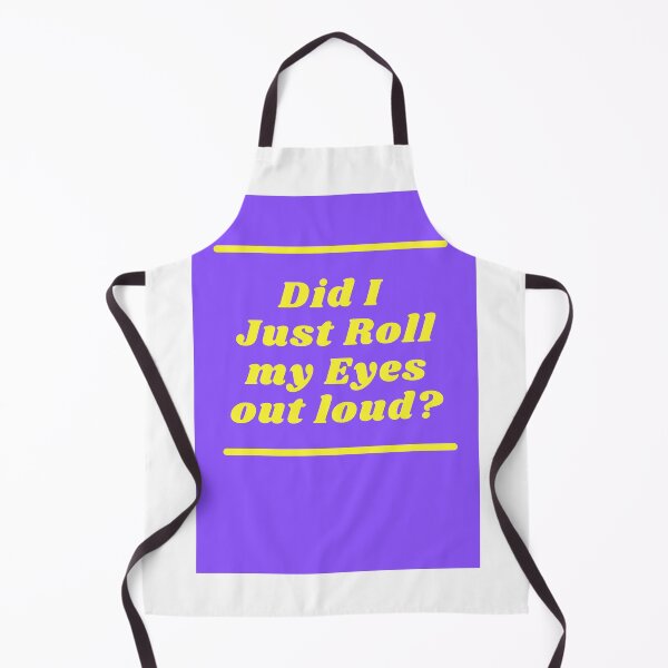 Item preview, Did I just Roll My Eyes Out Loud? designed and sold by TOOFUNKYDESIGN.