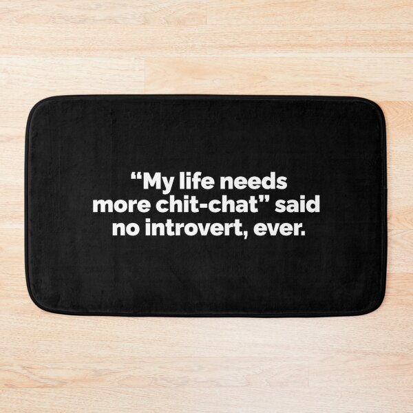 Item preview, My life needs some chit chat said no introvert ever designed and sold by 23mangoes.
