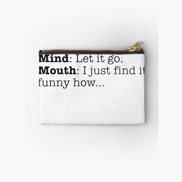 Item preview, Mind let it go mouth just find it funny how shirt designed and sold by jamesaduar.