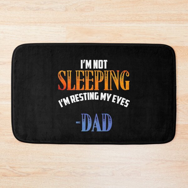 Item preview, I'm Not Sleeping I'm Resting My Eyes Dad Sleeping designed and sold by Dressed For  Duty.
