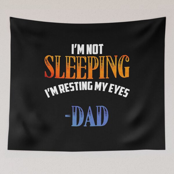 Item preview, I'm Not Sleeping I'm Resting My Eyes Dad Sleeping designed and sold by Dressed For  Duty.