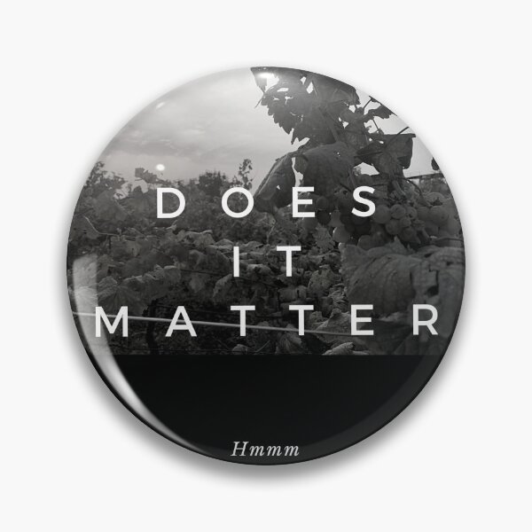 Item preview, DOES IT MATTER designed and sold by pouringluck.