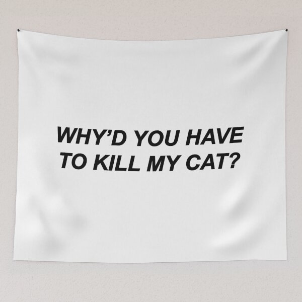 Item preview, Why Would You Have To Kill My Cat? (Black) designed and sold by FilipeFerreira.