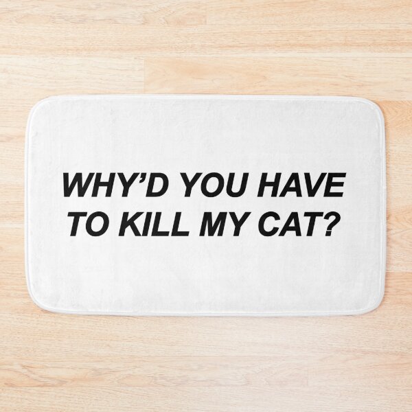Item preview, Why Would You Have To Kill My Cat? (Black) designed and sold by FilipeFerreira.