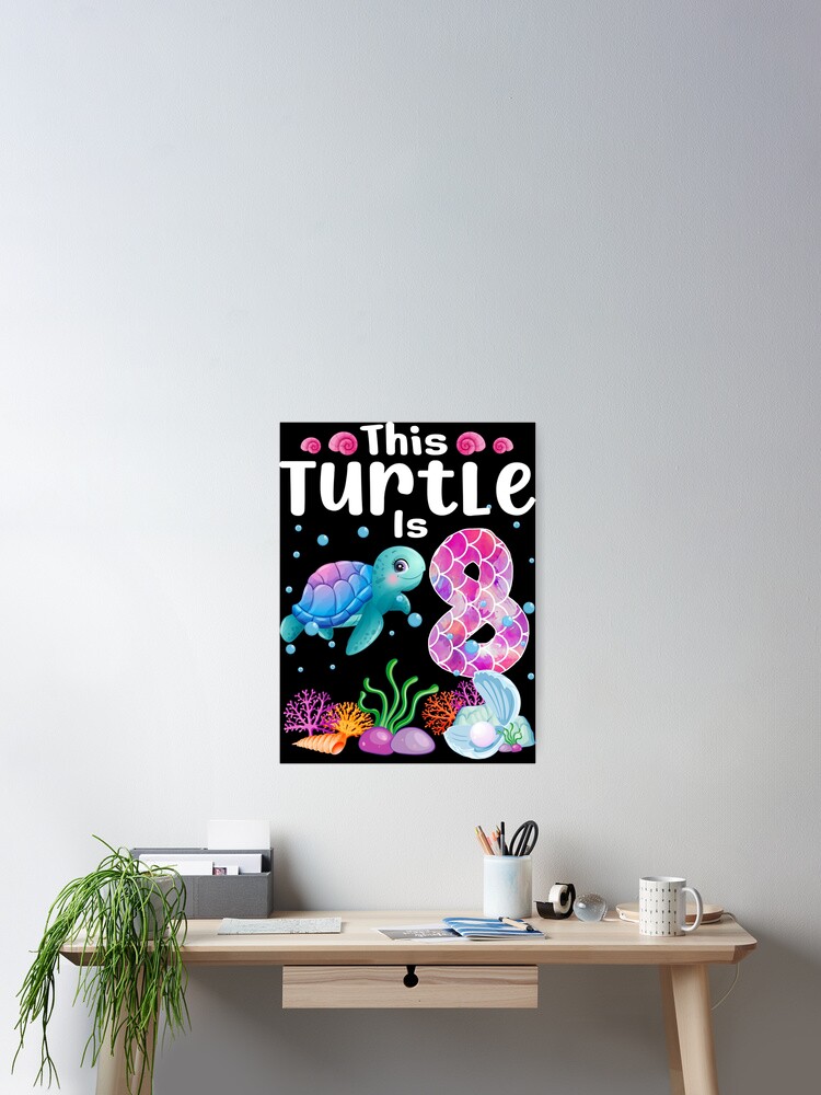 Póster «Esta tortuga tiene 8 años, lindo regalo de cumpleaños para niña  bajo el amante de las tortugas marinas» de Abidilana | Redbubble