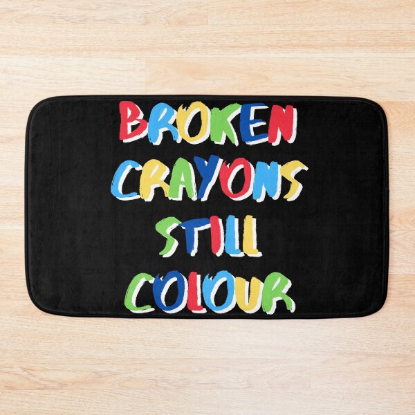 Item preview, Broken Crayons Still Colour designed and sold by kimberleyvh.