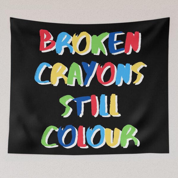 Item preview, Broken Crayons Still Colour designed and sold by kimberleyvh.