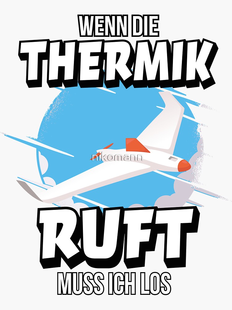 "Segelfliegen Spruch lustig Segelflugzeug Thermik" Sticker von nikomann