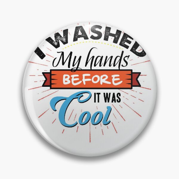 Item preview, I washed my hands before it was Cool | Funny Social Distancing designed and sold by art-fox.