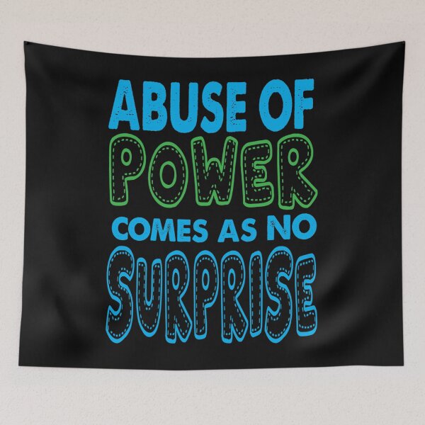 Item preview, Abuse Of Power Comes As No Surprise #3 designed and sold by SnowStore98.