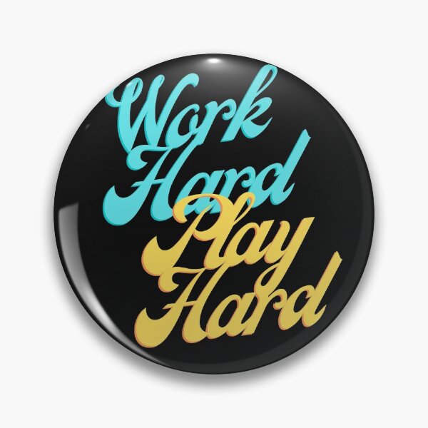 Item preview, Work Hard, Play Hard designed and sold by GeoTeasters.