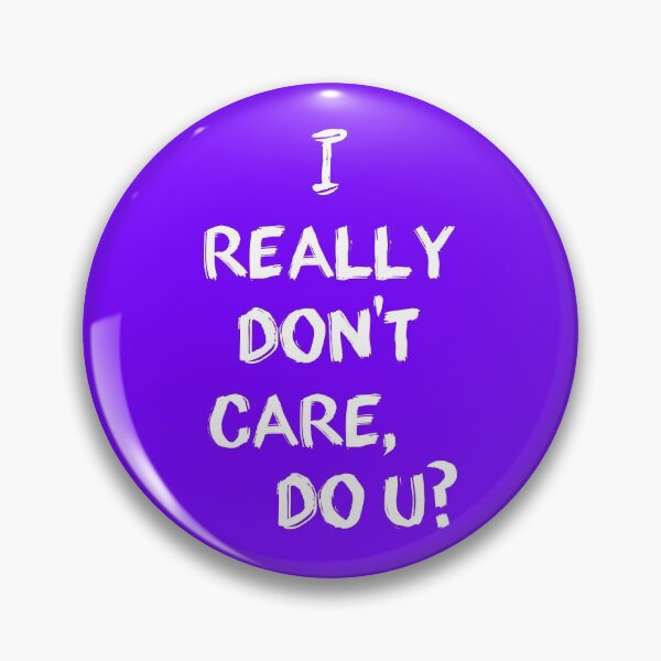 Item preview, I Really Don't Care Do U designed and sold by uphome.