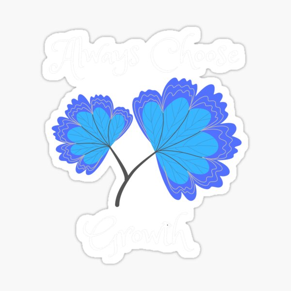 Always Choose Growth Sticker