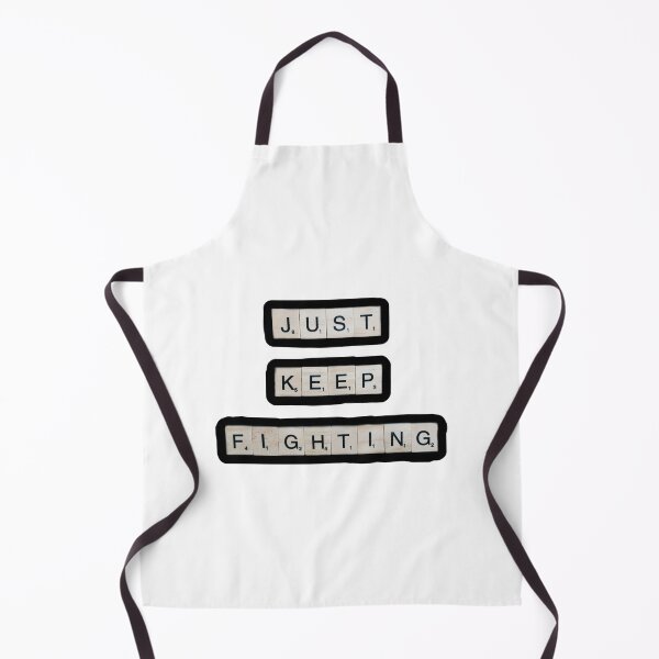 Item preview, Just Keep Fighting  designed and sold by Lhadjisdaname.