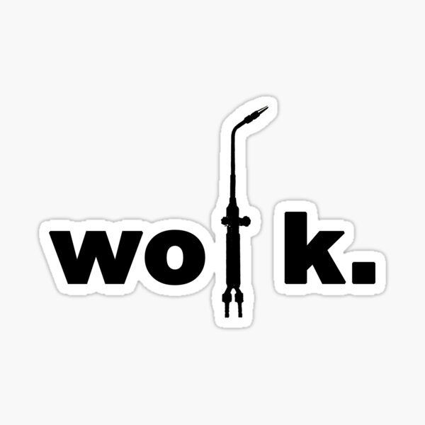 Work. Welder. Sticker
