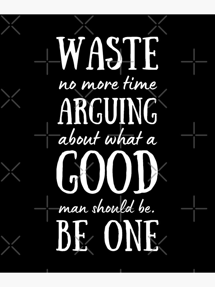 waste-no-time-arguing-stoic-marcus-aurelius-quote-design-poster-by