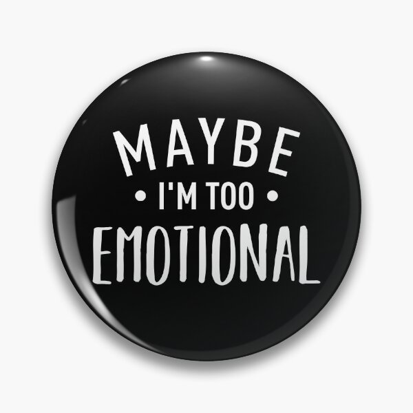Item preview, Maybe I'm Too Emotional (White) designed and sold by FilipeFerreira.