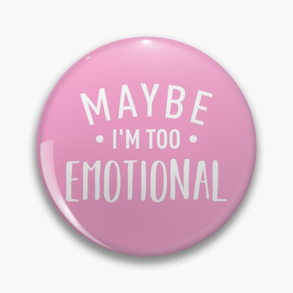 Item preview, Maybe I'm Too Emotional (Pink BG) designed and sold by FilipeFerreira.