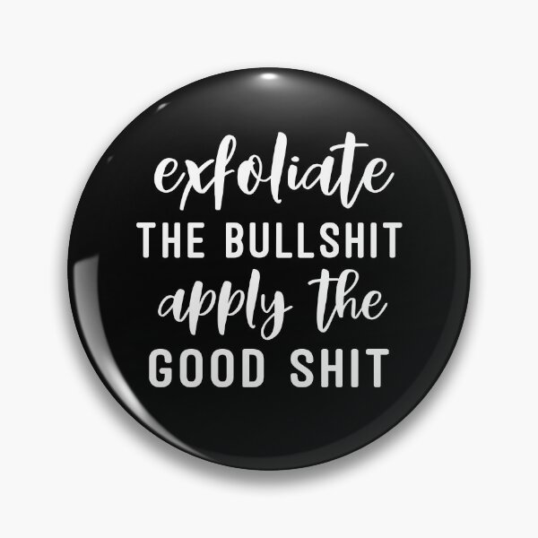 Item preview, Exfoliate The Bullshit Apply The Good Shit - Funny Skincare designed and sold by DOLCEINDIGO.