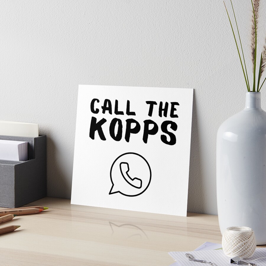 Call The Kopps Art Board Print for Sale by aliaiffa