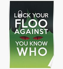 Lock Your Floo Against You Know Who Poster