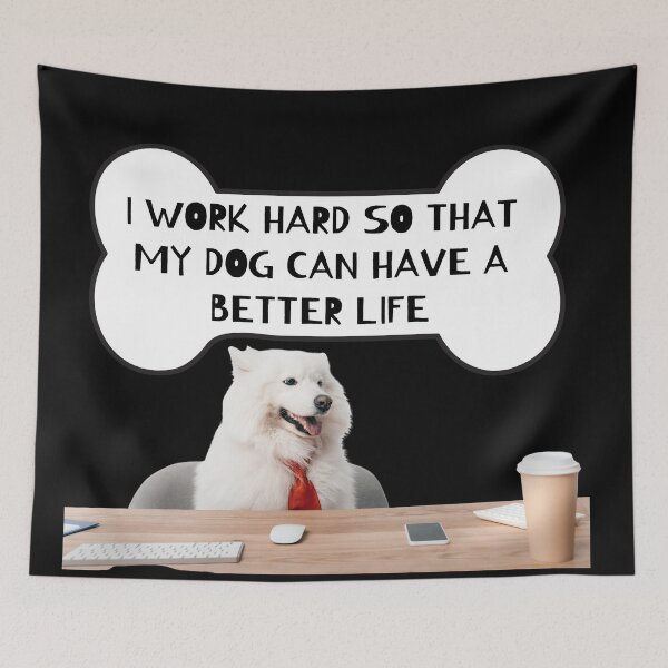 Item preview, i work hard so my dog can have a better life designed and sold by November17th.