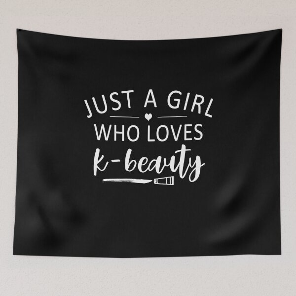 Item preview, Just a Girl Who Loves K-Beauty designed and sold by DOLCEINDIGO.