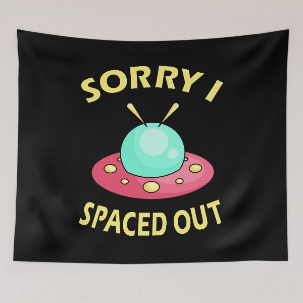 Item preview, Sorry I Spaced Out (Flying Saucer UFO) designed and sold by SarcasticWords.