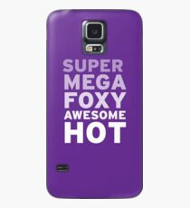 SuperMegaFoxyAwesomeHot Case/Skin for Samsung Galaxy