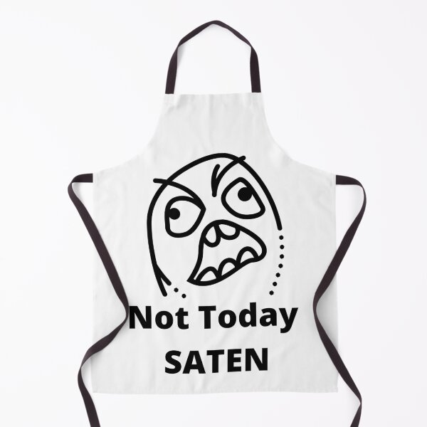 Item preview, Not Today Saten!! designed and sold by Sea  Biscuit.