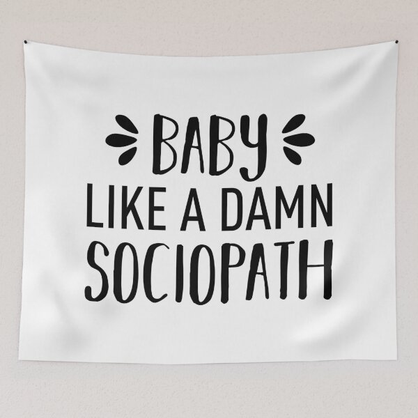 Item preview, Baby Like a Damn Sociopath (Black) designed and sold by FilipeFerreira.
