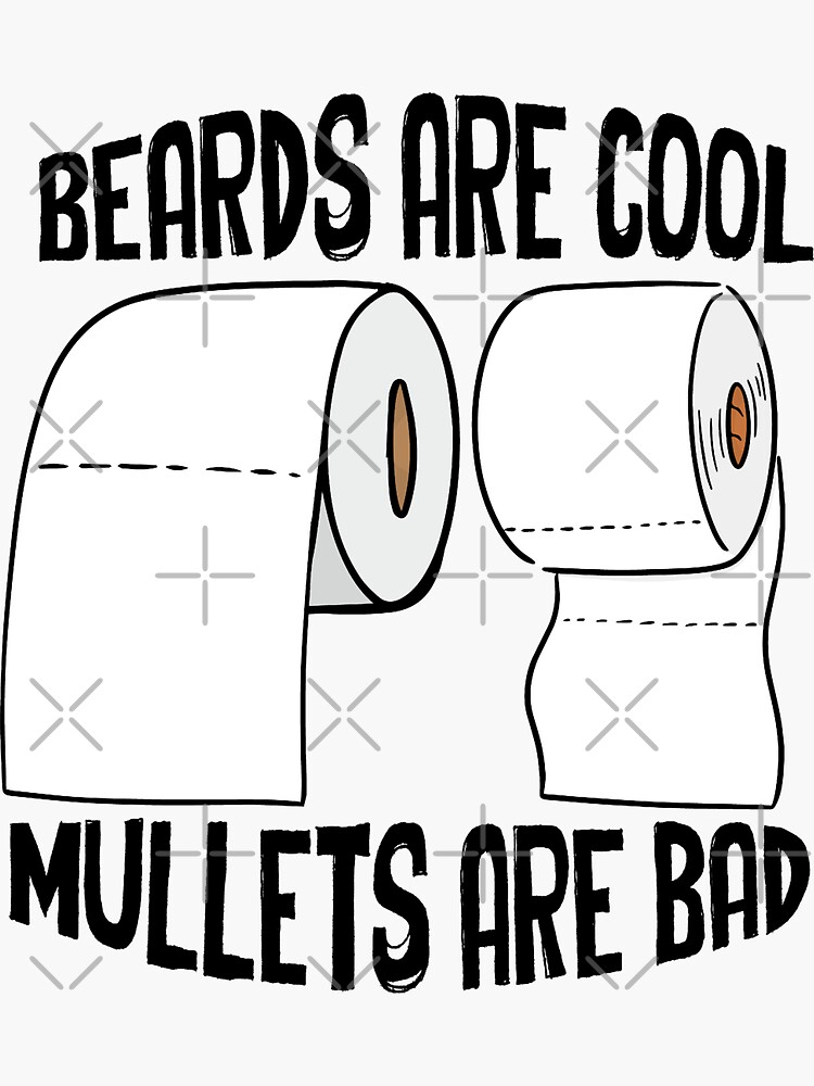 Beards Are Cool Mullets Are Bad Toilet Paper Funny Social Distancing Sticker For Sale By