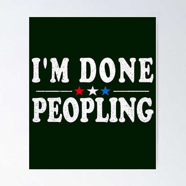 Item preview, Im Done Peopling - Gift designed and sold by Imadovic.