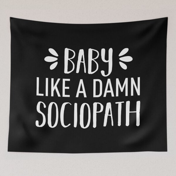 Item preview, Baby Like a Damn Sociopath (White) designed and sold by FilipeFerreira.