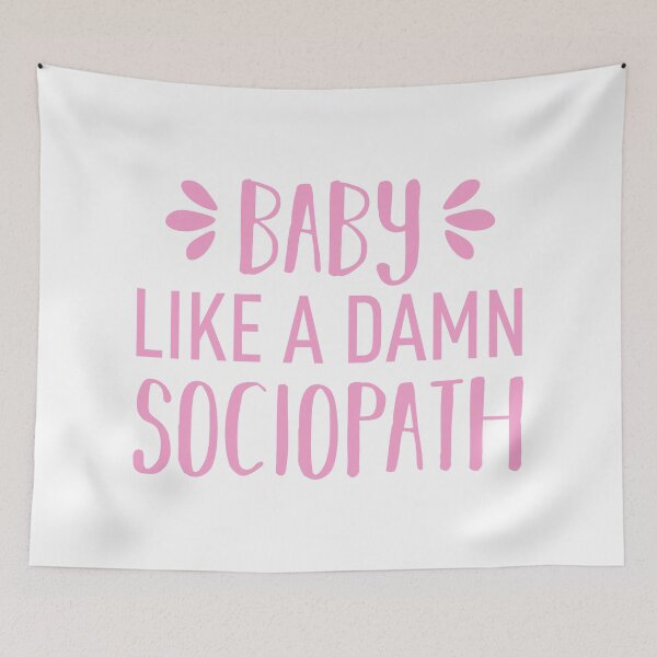Item preview, Baby Like a Damn Sociopath (Pink) designed and sold by FilipeFerreira.