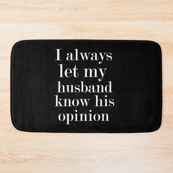 Item preview, I always let my husband know his opinion, Funny, gift for wife to husband designed and sold by adjamine.