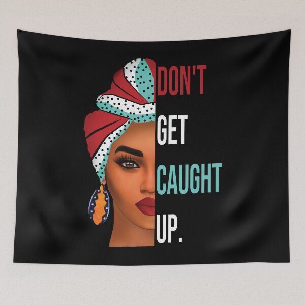 Item preview, Dont Get Caught Up designed and sold by scoutready.