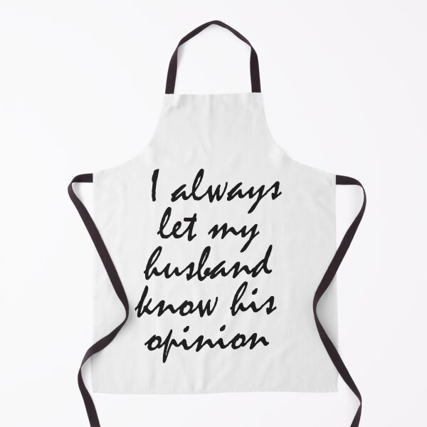 Item preview, I always let my husband know his opinion, Funny, gift for wife to husband designed and sold by adjamine.